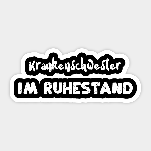 Krankenschwester Im Ruhestand Nurse Sticker TeePublic